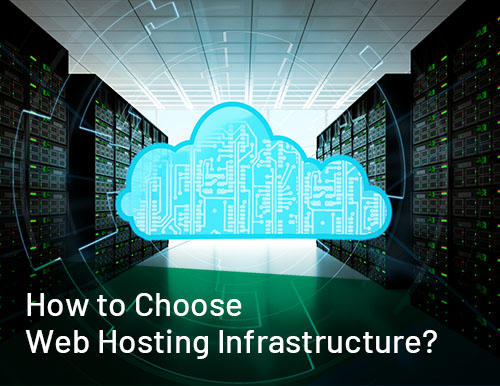 how to choose web hosting infrastructure for your business