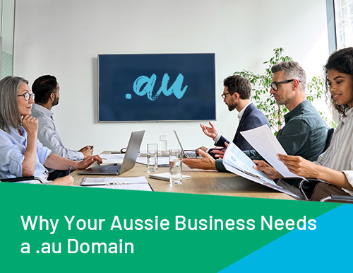 why your aussie business needs a au domain