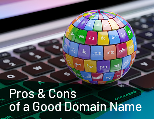 Pros and Cons of a Good Domain Name